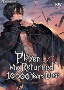 Player Who Returned 10,000 Years Later เพลเยอร์ผู้กลับมาในรอบหมื่นปี
