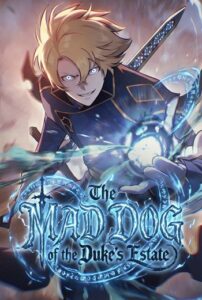 The Mad Dog of the Duke’s Estate เกิดใหม่เป็นหมาบ้าในตระกูลดยุก